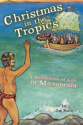 Christmas in the Tropics: A Celebration of Life in Micronesia (Paperback)