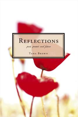 Reflections Past, Present and Future: Poems for the Heart (Paperback)