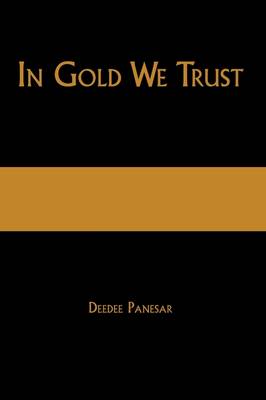 In Gold We Trust: The True Story of the Papalia Twins and Their Battle for Truth and Justice (Hardback)