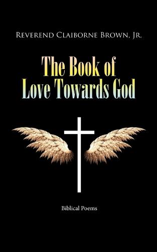 The Book of Love Towards God: Biblical Poems (Paperback)