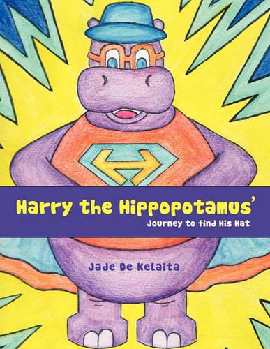 Harry The Hippopotamus': Journey To Find His Hat (Paperback)