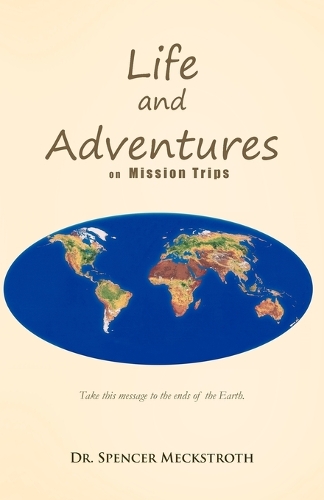 Life and Adventures on Mission Trips (Paperback)