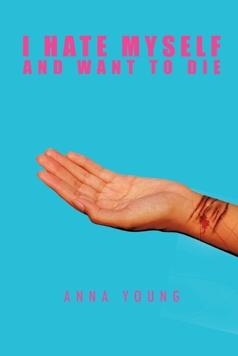 I Hate Myself and Want to Die (Paperback)