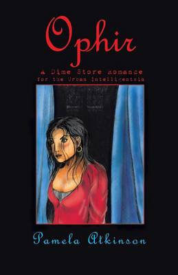 Ophir: A Dime Store Romance for the Urban Intelligentsia (Paperback)