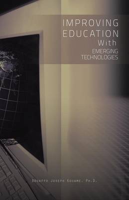 Improving Education with Emerging Technologies (Paperback)