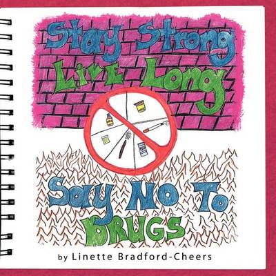 Stay Strong, Live Long- Say No To Drugs (Paperback)