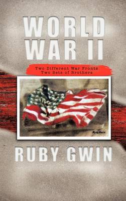World War II: Two Different War Fronts Two Sets of Brothers (Hardback)