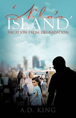 'Nola's Island': Vacation From Degradation (Paperback)