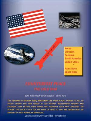 Counterfeit Peace: The Cold War the Wisconsin Connection - Book Two (Paperback)