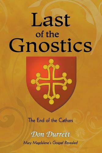 Last of the Gnostics: The End of the Cathars (Paperback)