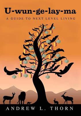 U-wun-ge-lay-ma: A Guide To Next Level Living (Paperback)