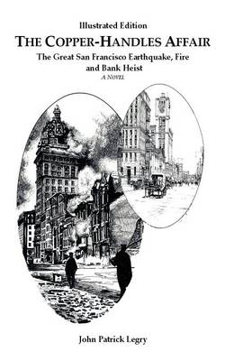 The Copper-Handles Affair: The Great San Francisco Earthquake, Fire and Bank Heist (Paperback)