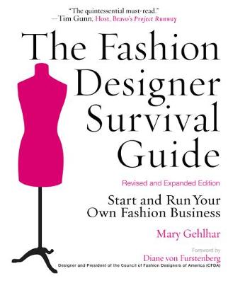 The Fashion Designer Survival Guide, Revised and Expanded Edition: Start and Run Your Own Fashion Business (Paperback)