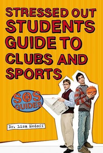 Stressed Out Students' Guide to Clubs and Sports - Stressed Out Students (Paperback)