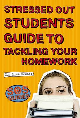 Stressed Out Students' Guide to Tackling Your Homework - Stressed Out Students (Paperback)