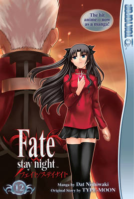 Fate Stay Night Volume 12 By Dat Nishiwaki Type Moon Waterstones