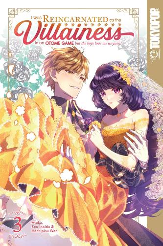 Tokyopop Press Inc I Was Reincarnated As The Villainess In An Otome Game But The Boys Love Me Anyway!, Volume 3