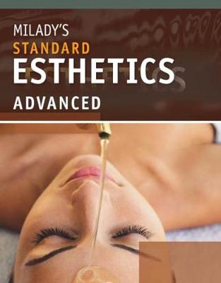Milady's Standard Esthetics: Advanced (Hardback)