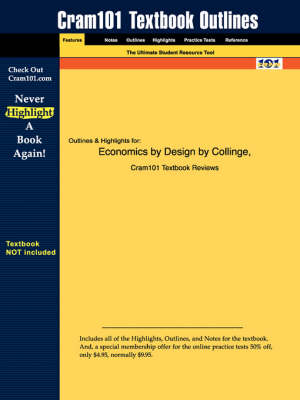Studyguide for Economics by Design: Survey and Issues by Collinge, Robert A., ISBN 9780131400580 - Cram101 Textbook Outlines (Paperback)