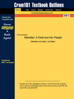 Studyguide for Mankiller: A Chief and Her People by Wallis, Mankiller &, ISBN 9780312206628 - Cram101 Textbook Outlines (Paperback)
