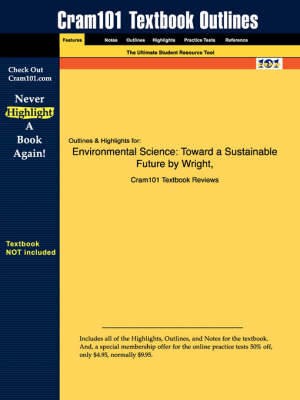 Studyguide for Environmental Science: Toward a Sustainable Future by Wright, ISBN 9780131442009 (Paperback)
