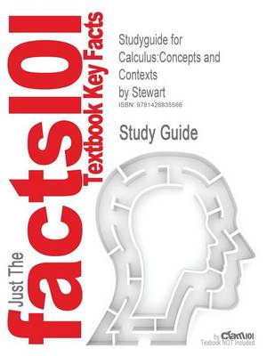 Studyguide for Calculus: Concepts and Contexts by Stewart, ISBN 9780534437367 (Paperback)
