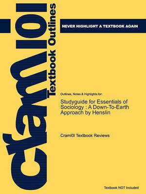 Studyguide for Essentials of Sociology: A Down-To-Earth Approach by Henslin, ISBN 9780205611768 (Paperback)