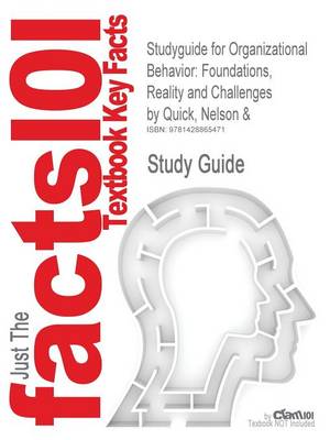 Studyguide for Organizational Behavior: Foundations, Reality and Challenges by Quick, Nelson &, ISBN 9780324224702 (Paperback)