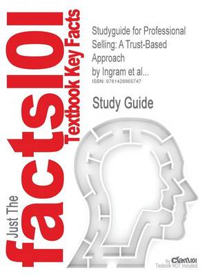 Studyguide for Professional Selling: A Trust-Based Approach by Al..., Ingram Et, ISBN 9780324321036 (Paperback)