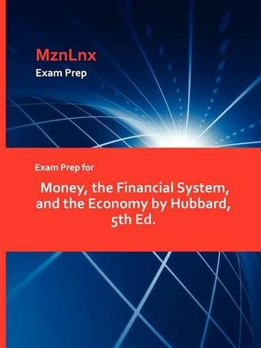 Exam Prep for Money, the Financial System, and the Economy by Hubbard, 5th Ed. (Paperback)