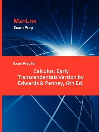 Exam Prep for Calculus: Early Transcendentals Version by Edwards & Penney, 6th Ed. (Paperback)