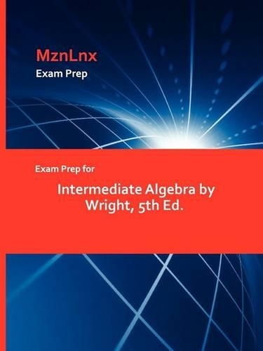 Exam Prep for Intermediate Algebra by Wright, 5th Ed. (Paperback)