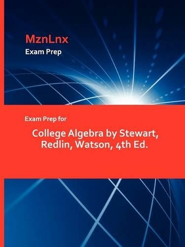 Exam Prep for College Algebra by Stewart, Redlin, Watson, 4th Ed. (Paperback)