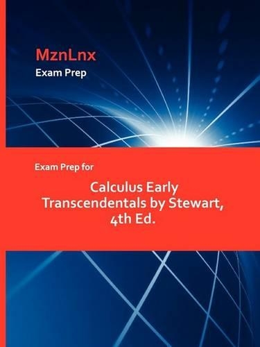Exam Prep for Calculus Early Transcendentals by Stewart, 4th Ed. (Paperback)