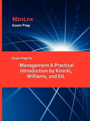 Exam Prep for Management a Practical Introduction by Kinicki, Williams, 2nd Ed. (Paperback)