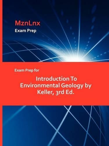 Exam Prep for Introduction to Environmental Geology by Keller, 3rd Ed. (Paperback)