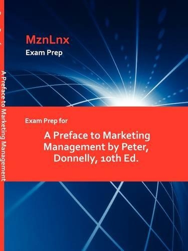 Exam Prep for a Preface to Marketing Management by Peter, Donnelly, 10th Ed. (Paperback)