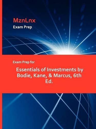 Exam Prep for Essentials of Investments by Bodie, Kane, & Marcus, 6th Ed. (Paperback)