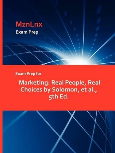 Exam Prep for Marketing: Real People, Real Choices by Solomon, et al., 5th Ed. (Paperback)