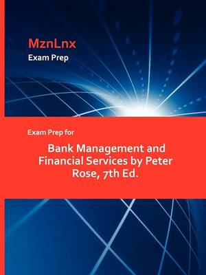 Exam Prep for Bank Management and Financial Services by Peter Rose, 7th Ed. (Paperback)