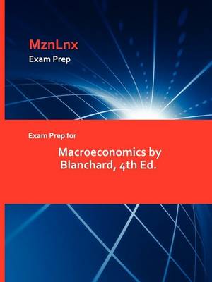 Exam Prep for Macroeconomics by Blanchard, 4th Ed. (Paperback)