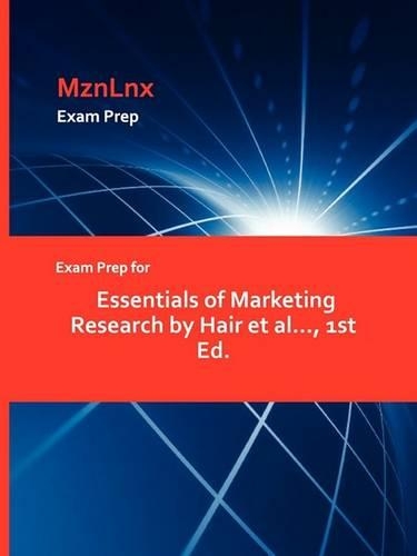Exam Prep for Essentials of Marketing Research by Hair et al..., 1st Ed. (Paperback)