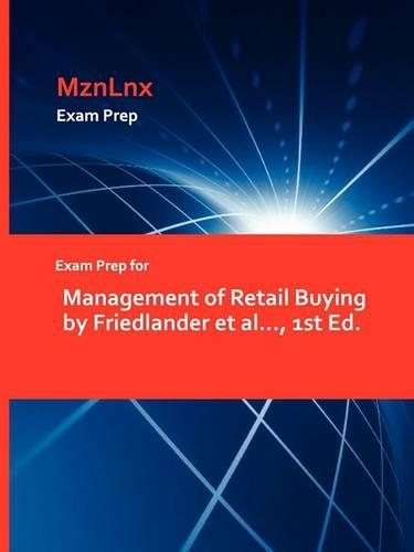 Exam Prep for Management of Retail Buying by Friedlander et al..., 1st Ed. (Paperback)