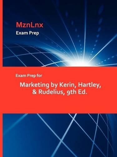 Exam Prep for Marketing by Kerin, Hartley, & Rudelius, 9th Ed. (Paperback)