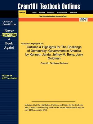 Outlines & Highlights for the Challenge of Democracy: Government in America by Kenneth Janda (Paperback)