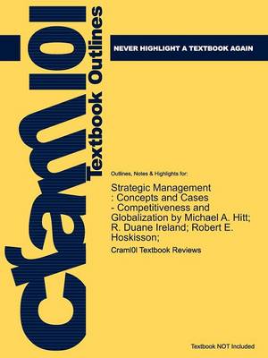 Studyguide for Strategic Management: Concepts and Cases - Competitiveness and Globalization by Hoskisson;, ISBN 9781439042304 (Paperback)