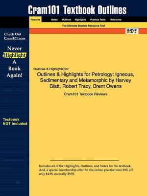 Outlines & Highlights for Petrology: Igneous, Sedimentary and Metamorphic by Harvey Blatt, Robert Tracy, Brent Owens (Paperback)