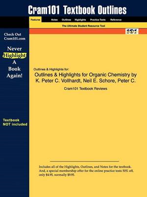 Outlines & Highlights for Organic Chemistry by K. Peter C. Vollhardt (Paperback)