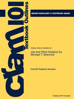 Studyguide for Job and Work Analysis: Methods, Research, and Applications for Human Resource Management by Brannick, Michael T., ISBN 9781412937467 (Paperback)