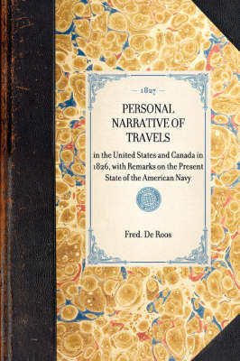 Personal Narrative of Travels: In the United States and Canada in 1826, with Remarks on the Present State of the American Navy - Travel in America (Hardback)